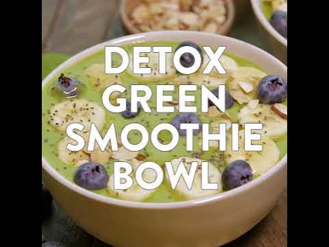 Why a Green Smoothie Bowl is Your Video Detox Secret